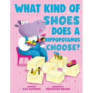 What Kind of Shoes Does a Hippopotamus Choose? -- Kat Maconie
